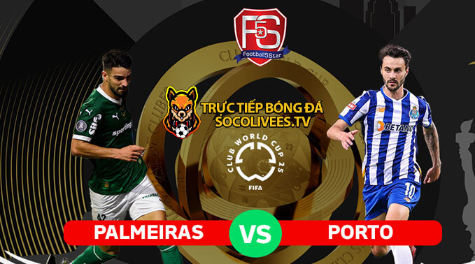 Soi Kèo Palmeiras vs FC Porto 16/06: Tỷ Lệ Cược Hấp Dẫn, Cuộc Chiến Brazil - Bồ Đào Nha!